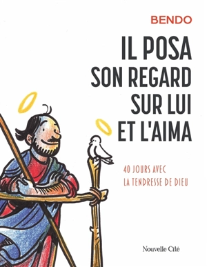 Il posa son regard sur lui et l'aima - Bendo