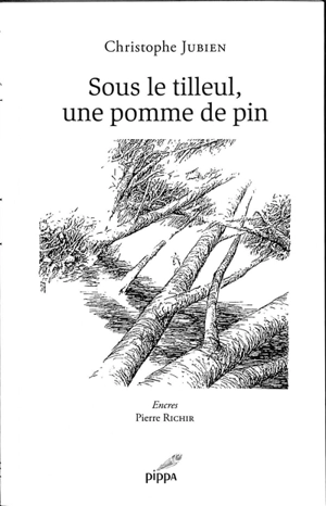 Sous le tilleul, une pomme de pin - Christophe Jubien