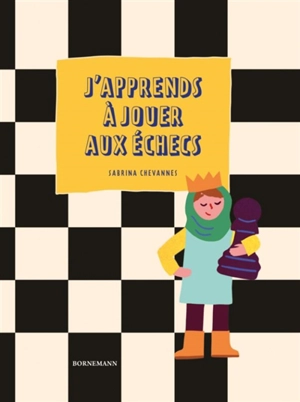 J'apprends à jouer aux échecs - Sabrina Chevannes