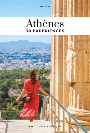 Athènes : 30 expériences - Alex King