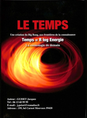 Le temps : une création du big bang, aux frontières de la connaissance : la cosmologie de demain - Jacques Guiset