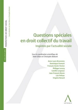 Questions spéciales en droit collectif du travail : inspirées par l'actualité sociale