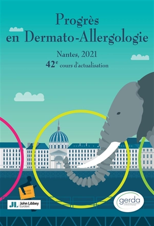 Progrès en dermato-allergologie : Nantes, 2021 - Groupe d'études et de recherches en dermato-allergologie. Cours d'actualisation (42 ; 2021 ; Nantes)