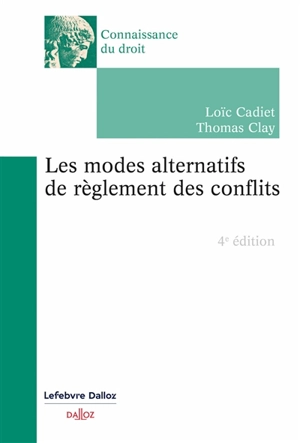 Les modes alternatifs de règlement des conflits - Loïc Cadiet