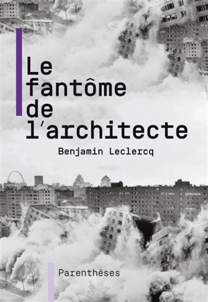 Le fantôme de l'architecte - Benjamin Leclercq