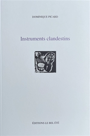 Instruments clandestins - Dominique Picard