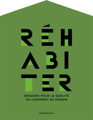 Réhabiter : engagés pour la qualité du logement