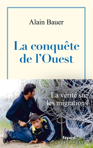 La conquête de l'Ouest - Alain Bauer