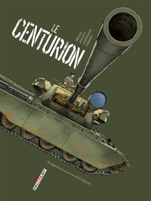 Machines de guerre. Le Centurion : un légionnaire au service de sa majesté - Jean-Pierre Pécau