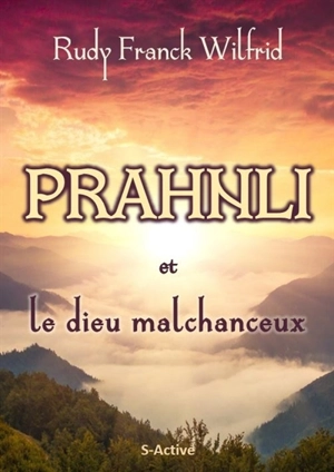 Prahnli et le dieu malchanceux - Rudy Franck Wilfrid