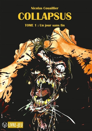 Collapsus. Vol. 1. Un jour sans fin - Nicolas Couaillier