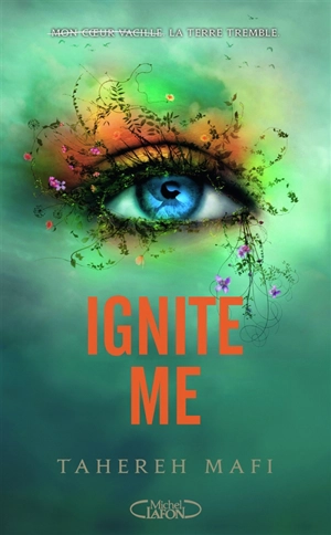 Insaisissable. Vol. 3. Ignite me - Tahereh Mafi