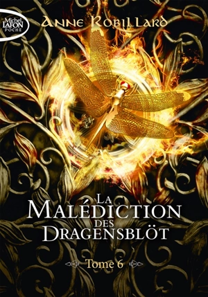 La malédiction des Dragensblöt. Vol. 6. Rose et Sortiarie - Anne Robillard