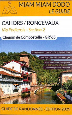 Via Podiensis, section 2 : GR 65 de Cahors à Saint-Jean-Pied-de-Port + traversée des Pyrénées jusqu'à Roncevaux : chemin de Compostelle, guide de randonnée - Lauriane Clouteau