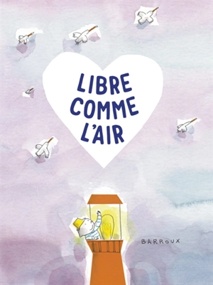 Libre comme l'air - Barroux