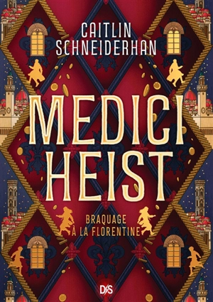 Medici heist. Vol. 1. Braquage à la florentine - Caitlin Schneiderhan