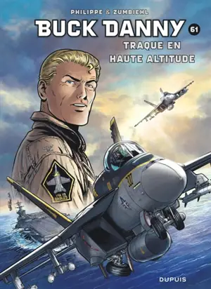 Les aventures de Buck Danny. Vol. 61. Traque en haute altitude - Frédéric Zumbiehl