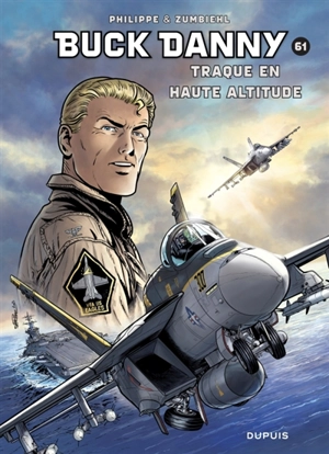 Les aventures de Buck Danny. Vol. 61. Traque en haute altitude - Frédéric Zumbiehl