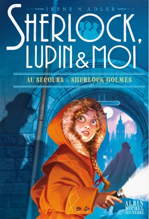 Sherlock, Lupin & moi. Vol. 18. Au secours de Sherlock Holmes - Irene Adler