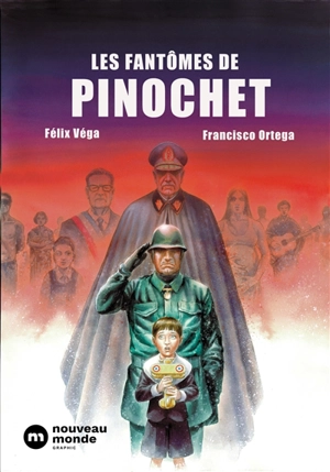 Les fantômes de Pinochet - Francisco Ortega