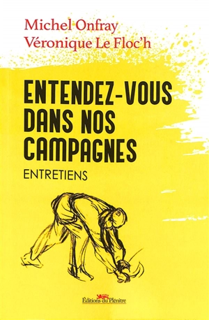 Entendez-vous dans nos campagnes : entretiens - Michel Onfray