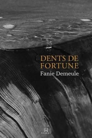 Dents de fortune - Demeule, Fanie