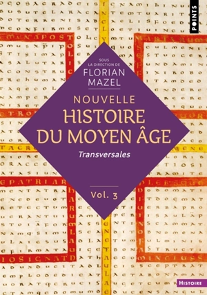 Nouvelle histoire du Moyen Age. Vol. 3. Transversales