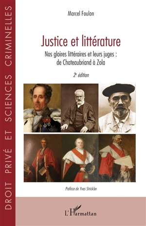 Justice et littérature : nos gloires littéraires et leurs juges : de Chateaubriand à Zola - Marcel Foulon