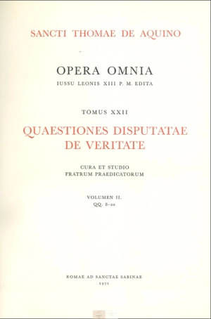 Quaestiones disputatae de veritate, Vol. 2 : Opera omnia S. Thomae de Aquino, Tomus XXII - Thomas d''Aquin