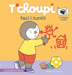 T'choupi faci i tuntii - Thierry Courtin