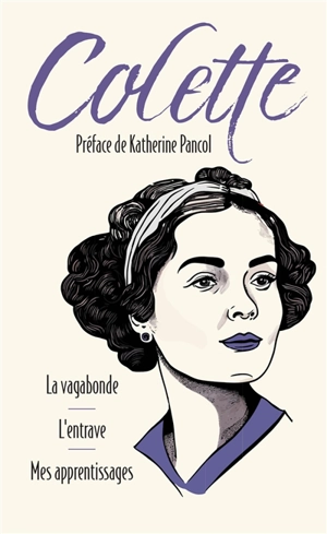 La vagabonde. L'entrave. Mes apprentissages - Colette