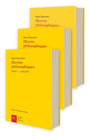 Oeuvres philosophiques, tomes 1 à 3 : 1618-1650 - René Descartes