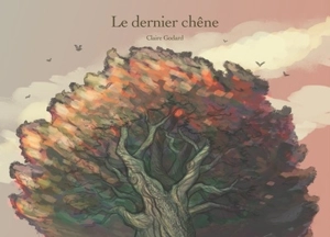 Le dernier chêne - Claire Godard