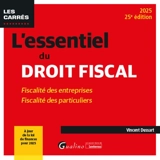 L'essentiel du droit fiscal : fiscalité des entreprises, fiscalité des particuliers : 2025 - Vincent Dussart