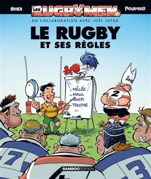 Les rugbymen. Le rugby et ses règles - Béka