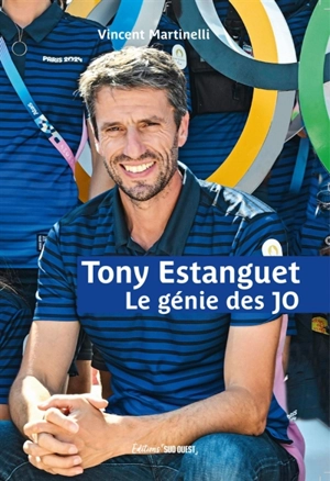 Tony Estanguet : le génie des JO - Vincent Martinelli