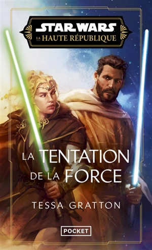 Star Wars : la Haute République. La tentation de la Force - Tessa Gratton