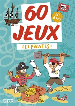 Les pirates ! : dès 6 ans - Nathalie Desforges