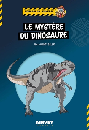 Le mystère du dinosaure - Pierre Guinot-Deléry