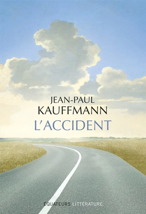 L'accident - Jean-Paul Kauffmann