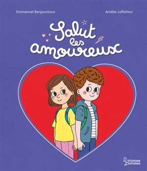 Salut les amoureux - Emmanuel Bergounioux