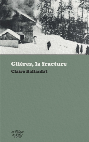 Glières, la fracture - Claire Ballanfat