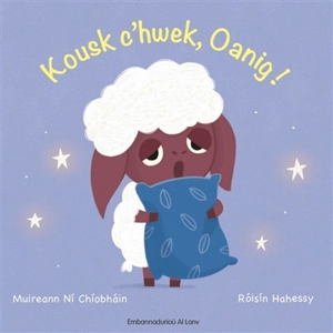 Kousk c'hwek, Oanig ! - Muireann Ni Chiobhain