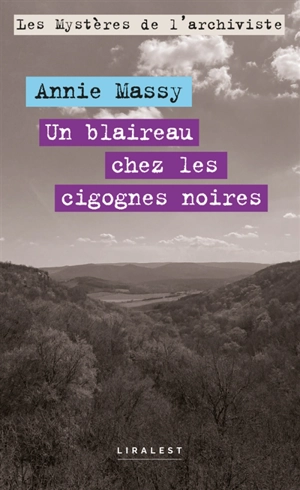 Les mystères de l'archiviste. Un blaireau chez les cigognes noires - Annie Massy