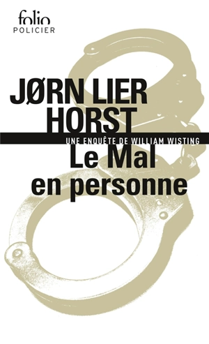 Une enquête de William Wisting. Le mal en personne - Jorn Lier Horst