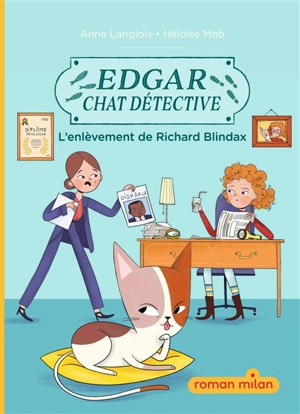 Edgar, chat détective. Vol. 2. L'enlèvement de Richard Blindax - Anne Langlois