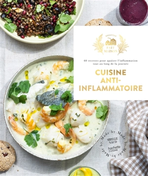 Cuisine anti-inflammatoire : 60 recettes pour apaiser l'inflammation tout au long de la journée - Sybille Naud