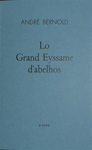 Lo grand Eyssame d'abelhos - André Bernold