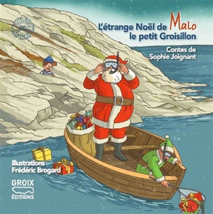 L'étrange Noël de Malo le petit Groisillon - Sophie Joignant