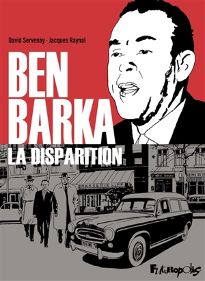 Ben Barka : la disparition - David Servenay